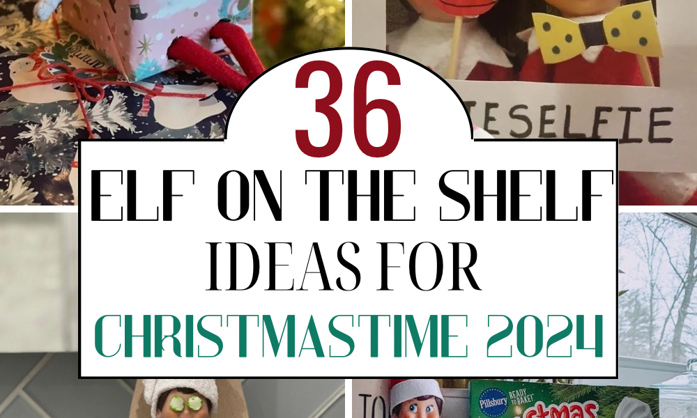 36 Elf On The Shelf Ideas For Christmastime 2024