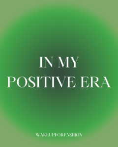 “In my positive era” affirmation