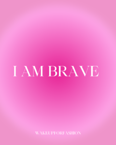 “I am brave” affirmation quote