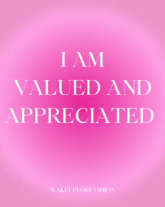 Affirmation quote for vision board that says “I AM VALUED AND APPRECIATED”