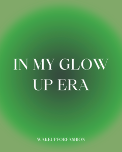 “In my glow up era” affirmation