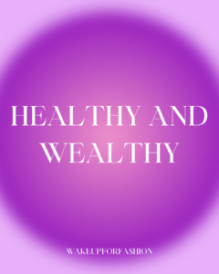 “Healthy and wealthy” affirmation