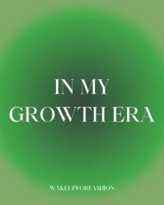 “In my growth era” affirmation