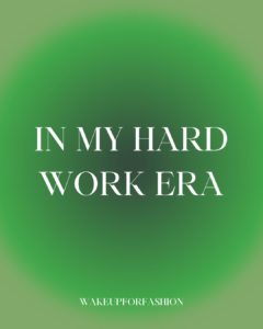 “In my hard work era” affirmation
