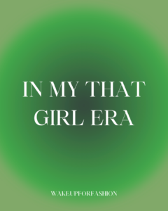 ‘In my that girl era’ affirmation