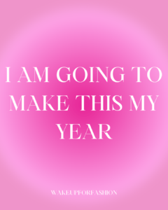 Affirmation quote: I am going to make this my year