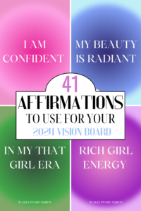 Positive and motivational affirmations to use for a vision board.