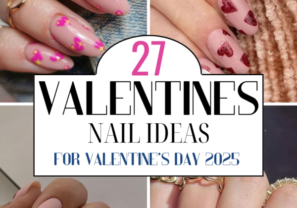 Nail design ideas for Valentine’s Day 2025.