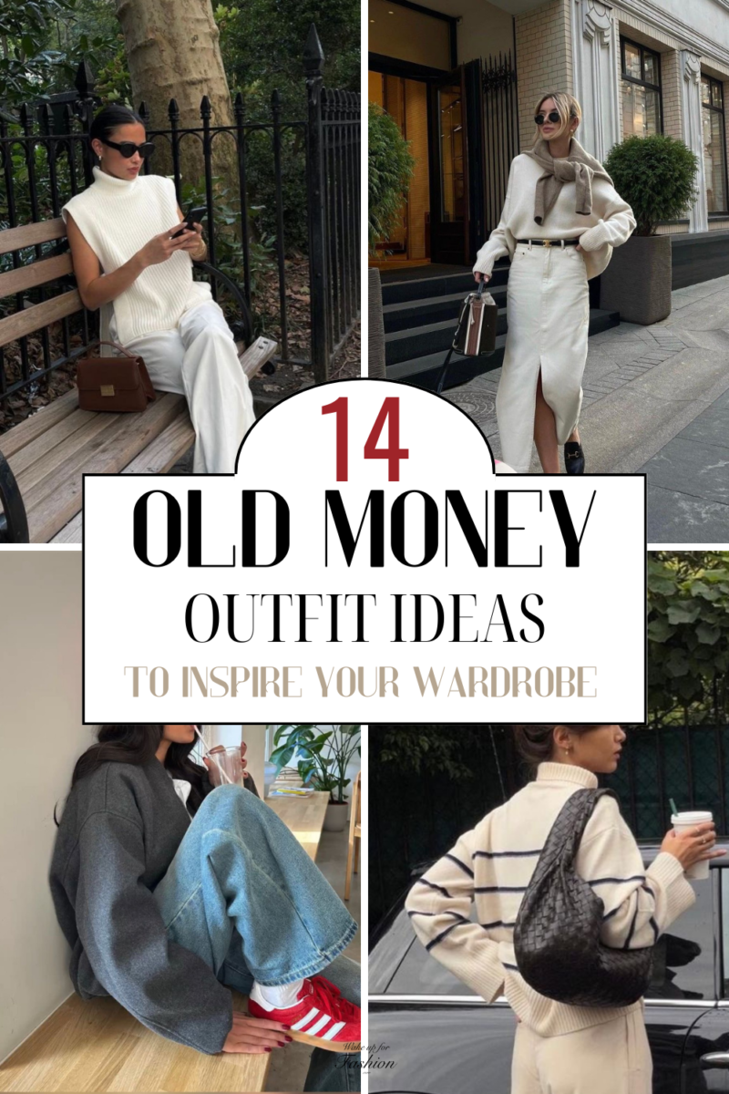 14 Old Money Style Outfits To Inspire Your Wardrobe - Wake Up For Fashion