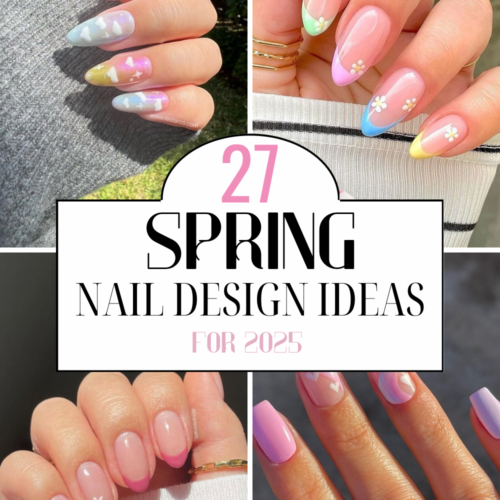 27 Spring Nail Design Ideas To Inspire Your Spring 2025 Nails