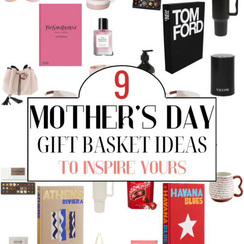 9 Mother’s Day Gift Basket Examples To Inspire Your Mother’s Day Basket
