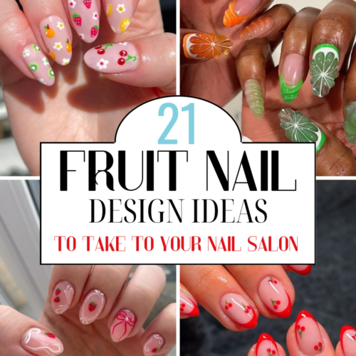 21 Fruit Nail Designs To Show Next Time You Go To The Nail Salon