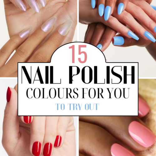 15 Cute Nail Colours To Try Out On Your Nails