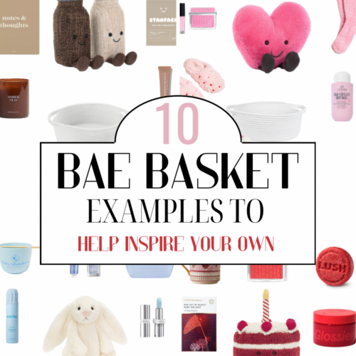 Bae Basket Guide: 10 Examples Of How To Create The Perfect Valentine’s Gift Basket