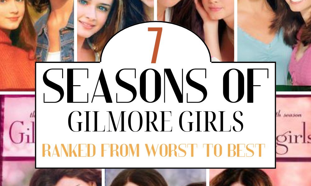 All 7 Seasons Of Gilmore Girls Ranked From Worst To Best