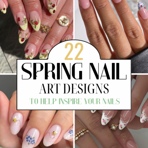 22 Spring Nail Art Designs To Help You Choose Your Spring Nails
