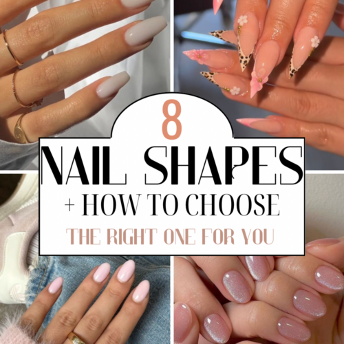 The 8 Most Popular Nail Shapes & How To Choose The Right One For You